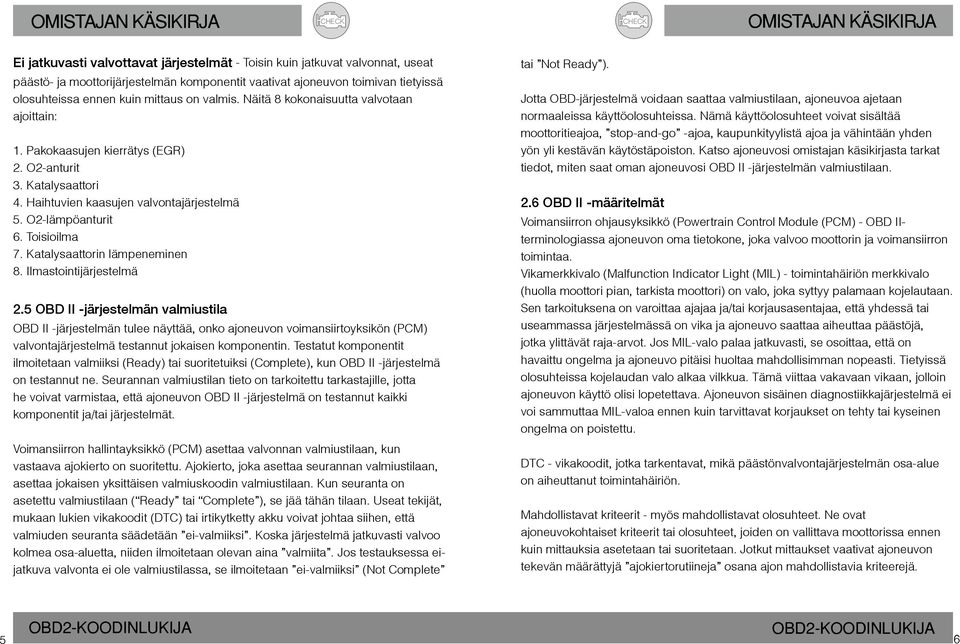 Katalysaattorin lämpeneminen 8. Ilmastointijärjestelmä 2.