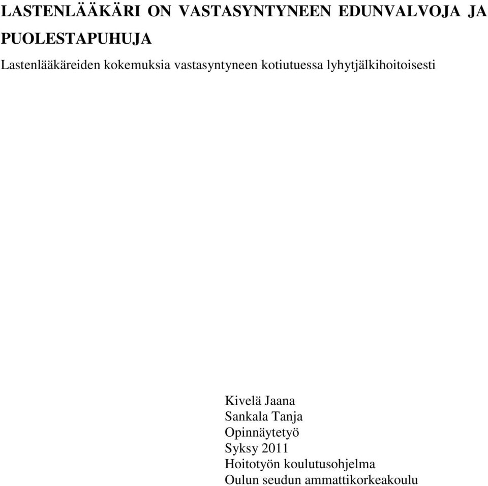 lyhytjälkihoitoisesti Kivelä Jaana Sankala Tanja Opinnäytetyö