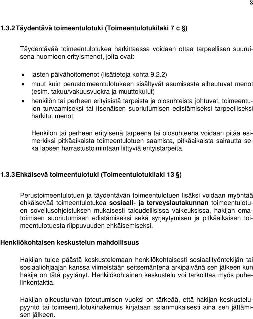 (lisätietoja kohta 9.2.2) muut kuin perustoimeentulotukeen sisältyvät asumisesta aiheutuvat menot (esim.