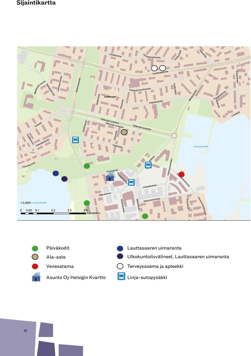 puistotie Otavantie Haahkatie Tallbergin puistotie Lohiapajanlahti T irasaarentie Perttulantie Heikkilänpolku Heikkiläntie Vattuniemenkatu Vattuniemenranta Kiviaidankatu 1:5,000Hevosenkenkälahti