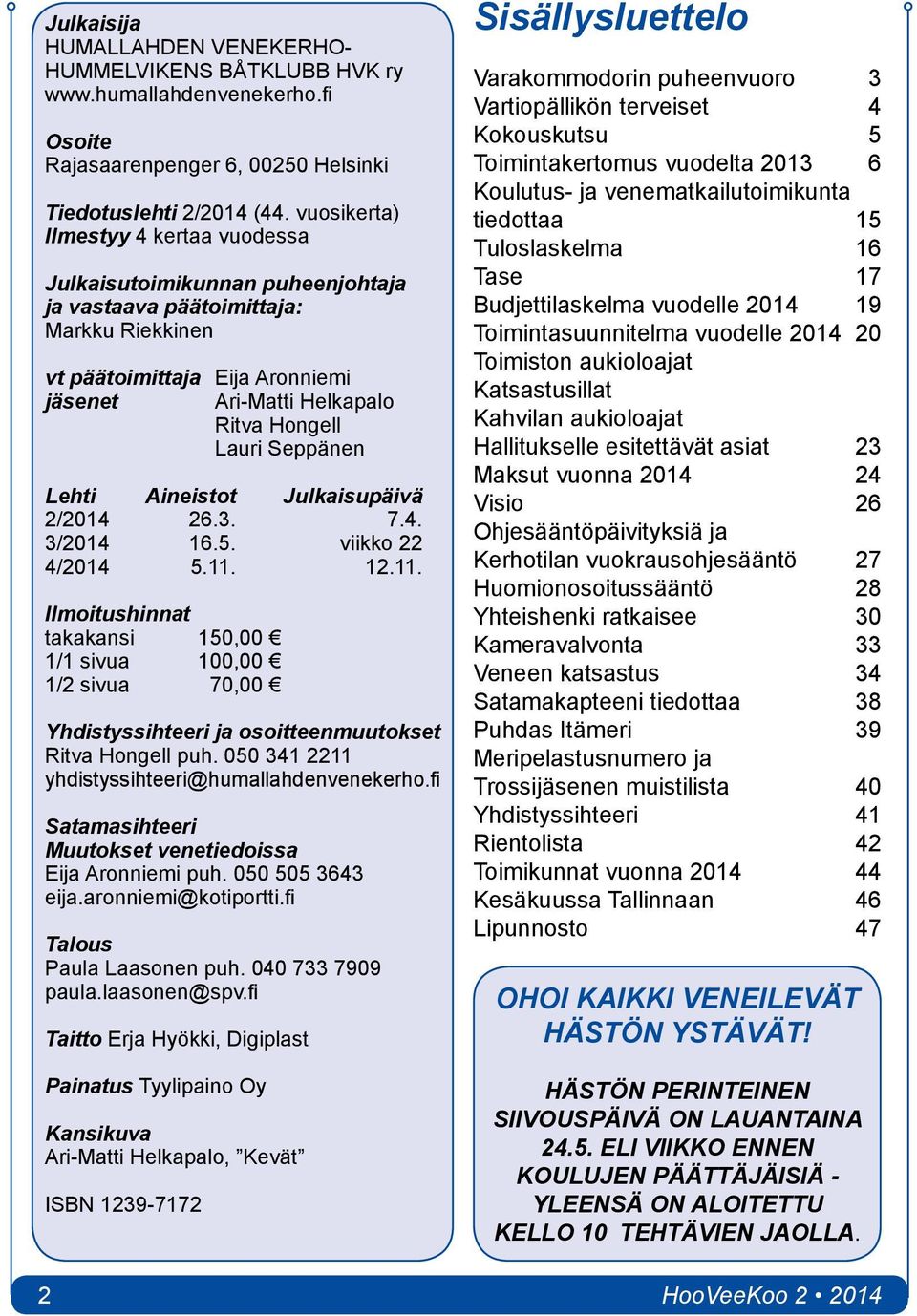 Seppänen Lehti Aineistot Julkaisupäivä 2/2014 26.3. 7.4. 3/2014 16.5. viikko 22 4/2014 5.11.