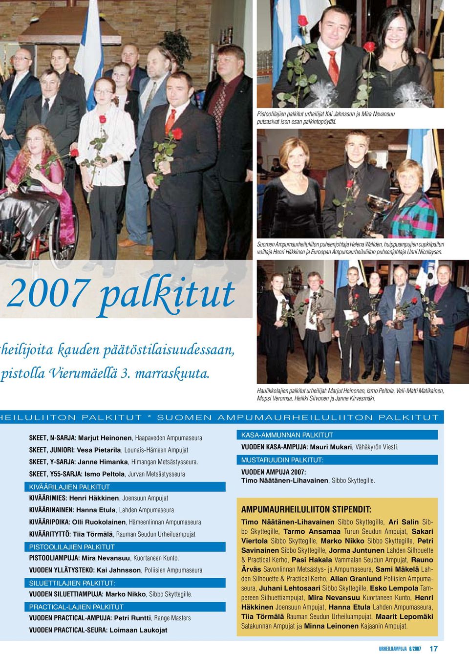 2007 palkitut eilijoita kauden päätöstilaisuudessaan, pistolla Vierumäellä 3. marraskuuta.