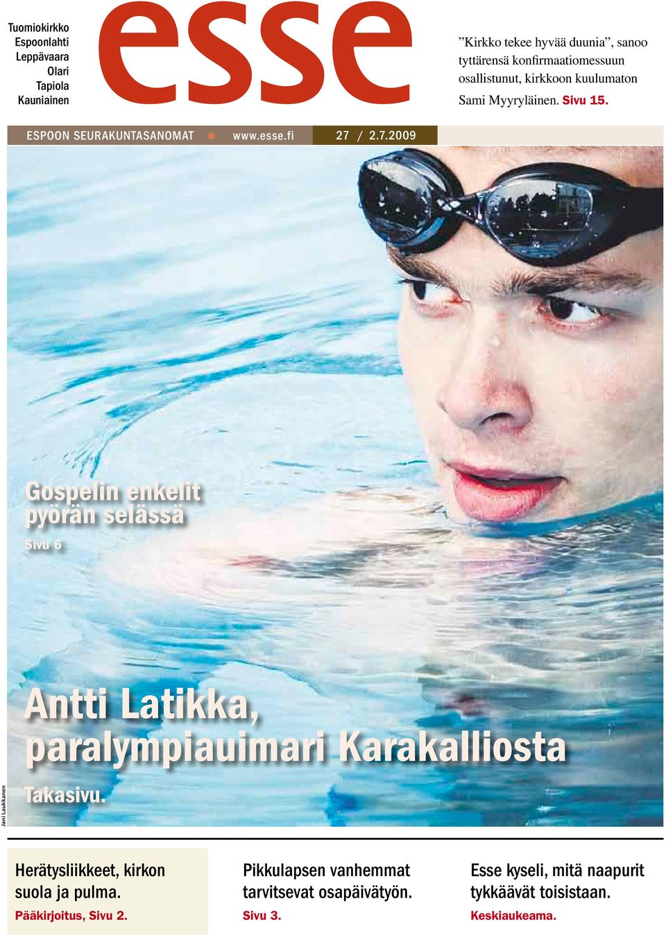 fi 27 / Gospelin enkelit pyörän selässä Sivu 6 Antti Latikka, paralympiauimari Karakalliosta Jani Laukkanen Takasivu.