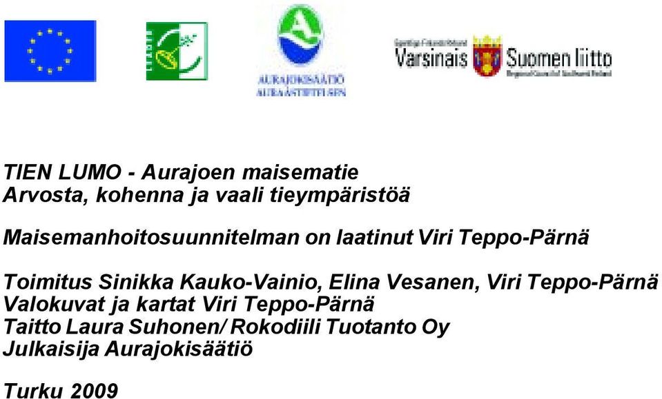 Kauko-Vainio, Elina Vesanen, Viri Teppo-Pärnä Valokuvat ja kartat Viri