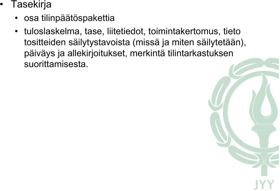 säilytystavoista (missä ja miten säilytetään), päiväys