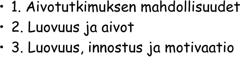 Luovuus ja aivot 3.