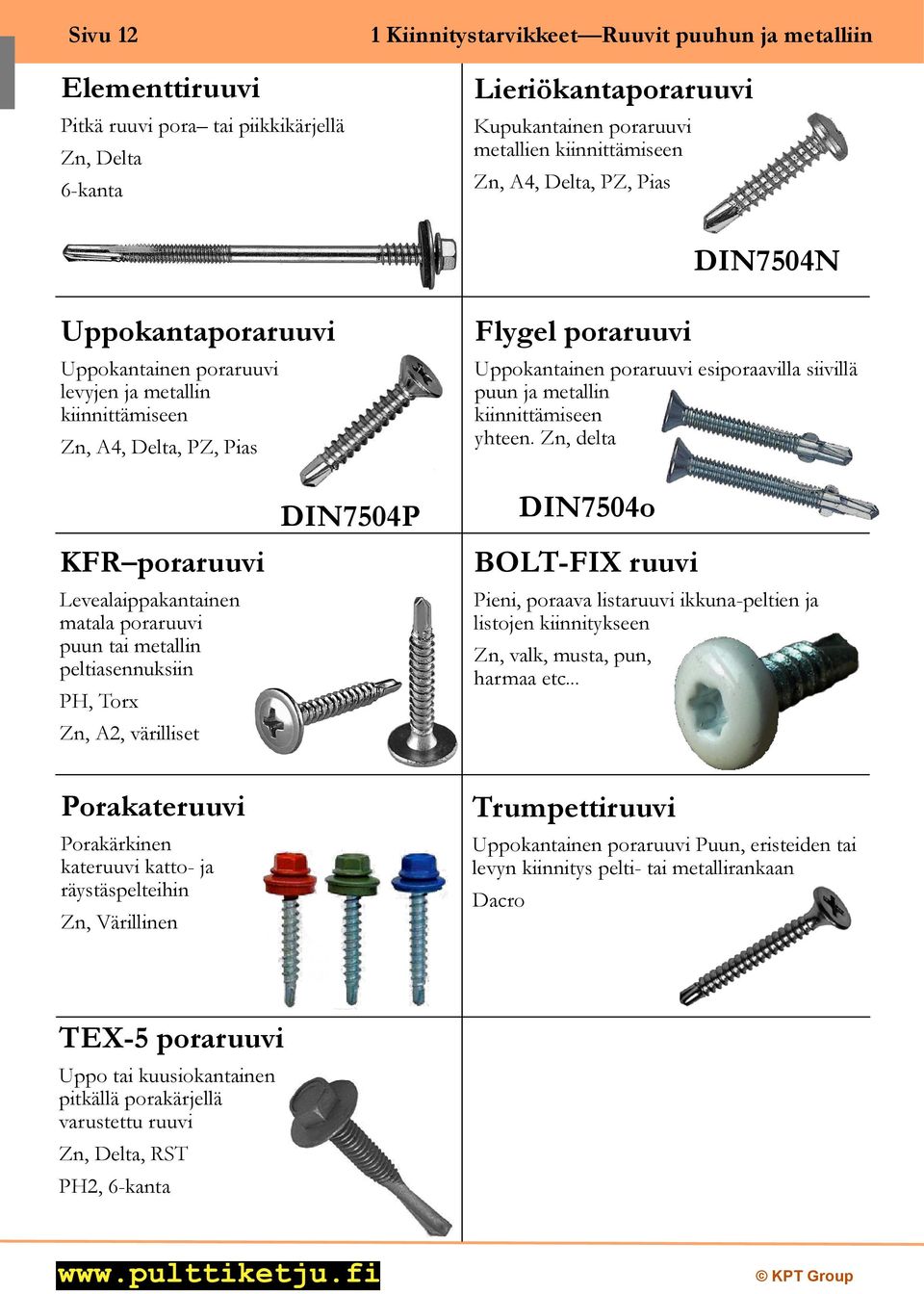 puun ja metallin kiinnittämiseen yhteen.