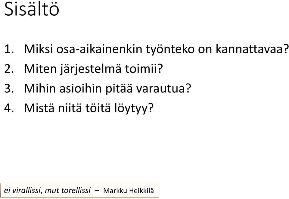 Miten järjestelmä toimii? 3.