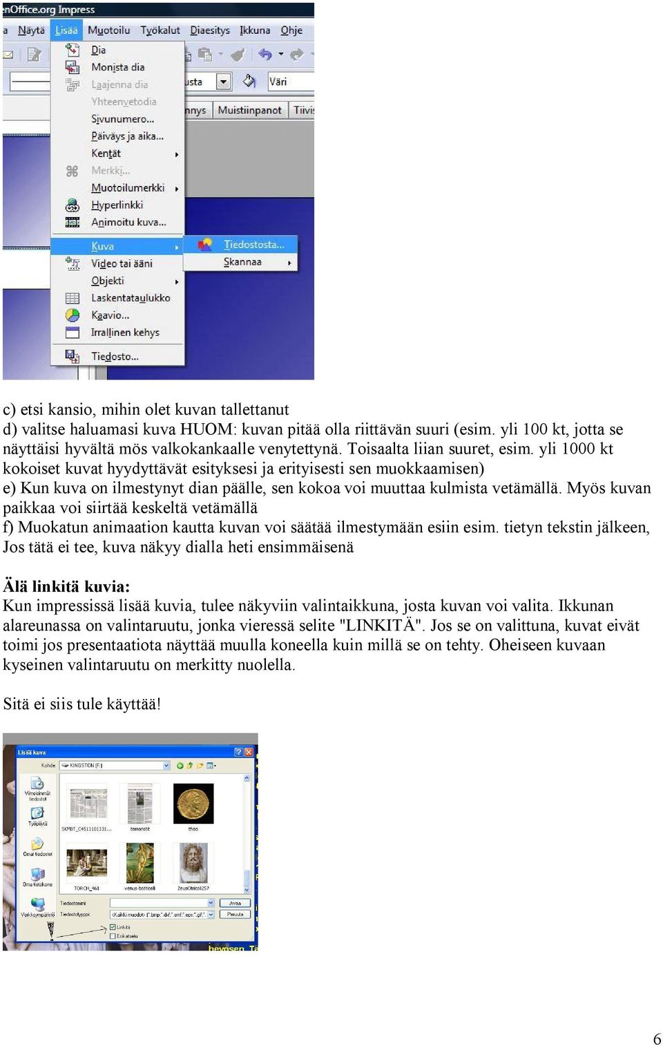 Myös kuvan paikkaa voi siirtää keskeltä vetämällä f) Muokatun animaation kautta kuvan voi säätää ilmestymään esiin esim.