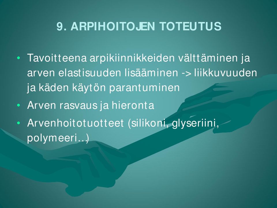 liikkuvuuden ja käden käytön parantuminen Arven rasvaus