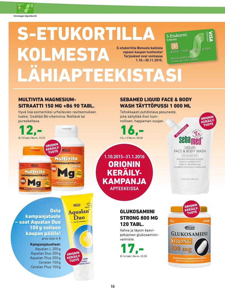 15,92 SEBAMED LIQUID FACE & BODY WASH TÄYTTÖPUSSI 1 000 ML Tehokkaasti puhdistava pesuneste, joka säilyttää ihon luonnollisen, happaman suojan. 16,- (16,-/ l) Norm.