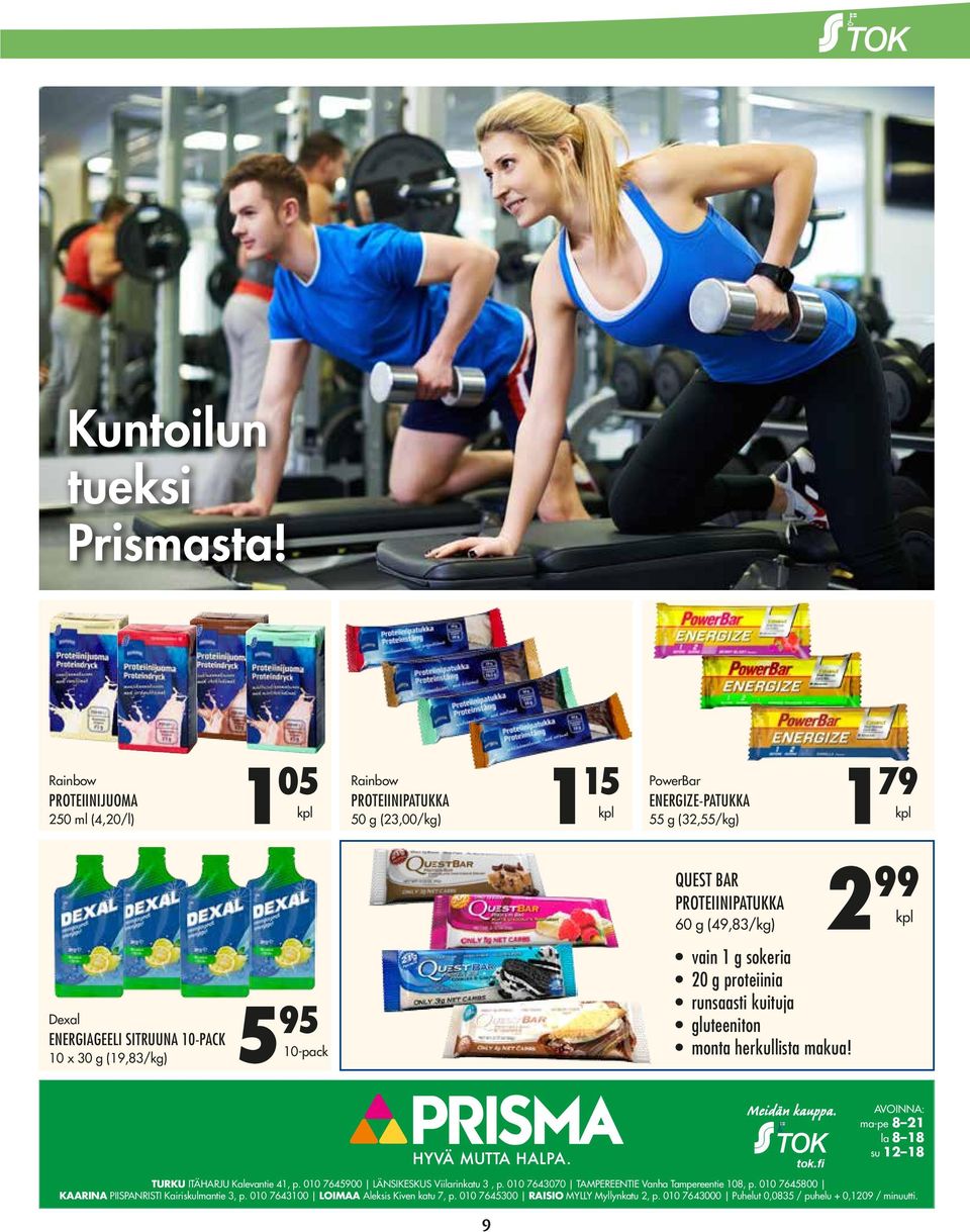 g (19,83/kg) 5 95 10-pack QUEST BAR PROTEIINIPATUKKA 60 g (49,83/kg) 2 vain 1 g sokeria 20 g proteiinia runsaasti kuituja gluteeniton monta herkullista makua! 99 kpl 9 Meidän kauppa.