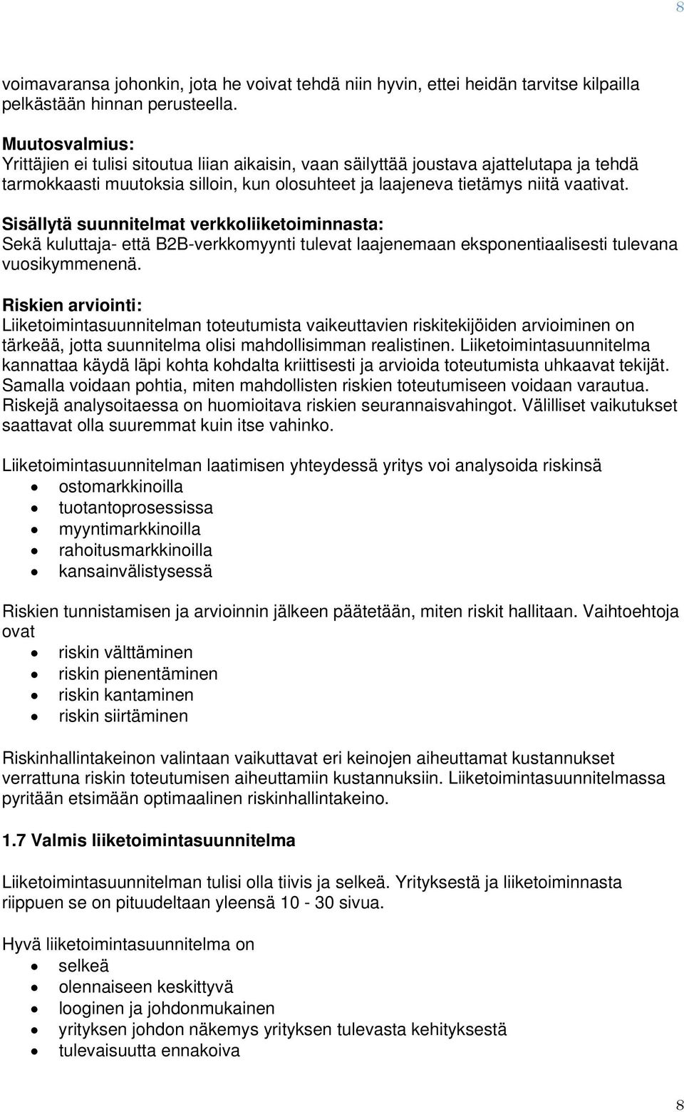 Sisällytä suunnitelmat verkkliiketiminnasta: Sekä kuluttaja- että B2B-verkkmyynti tulevat laajenemaan ekspnentiaalisesti tulevana vusikymmenenä.