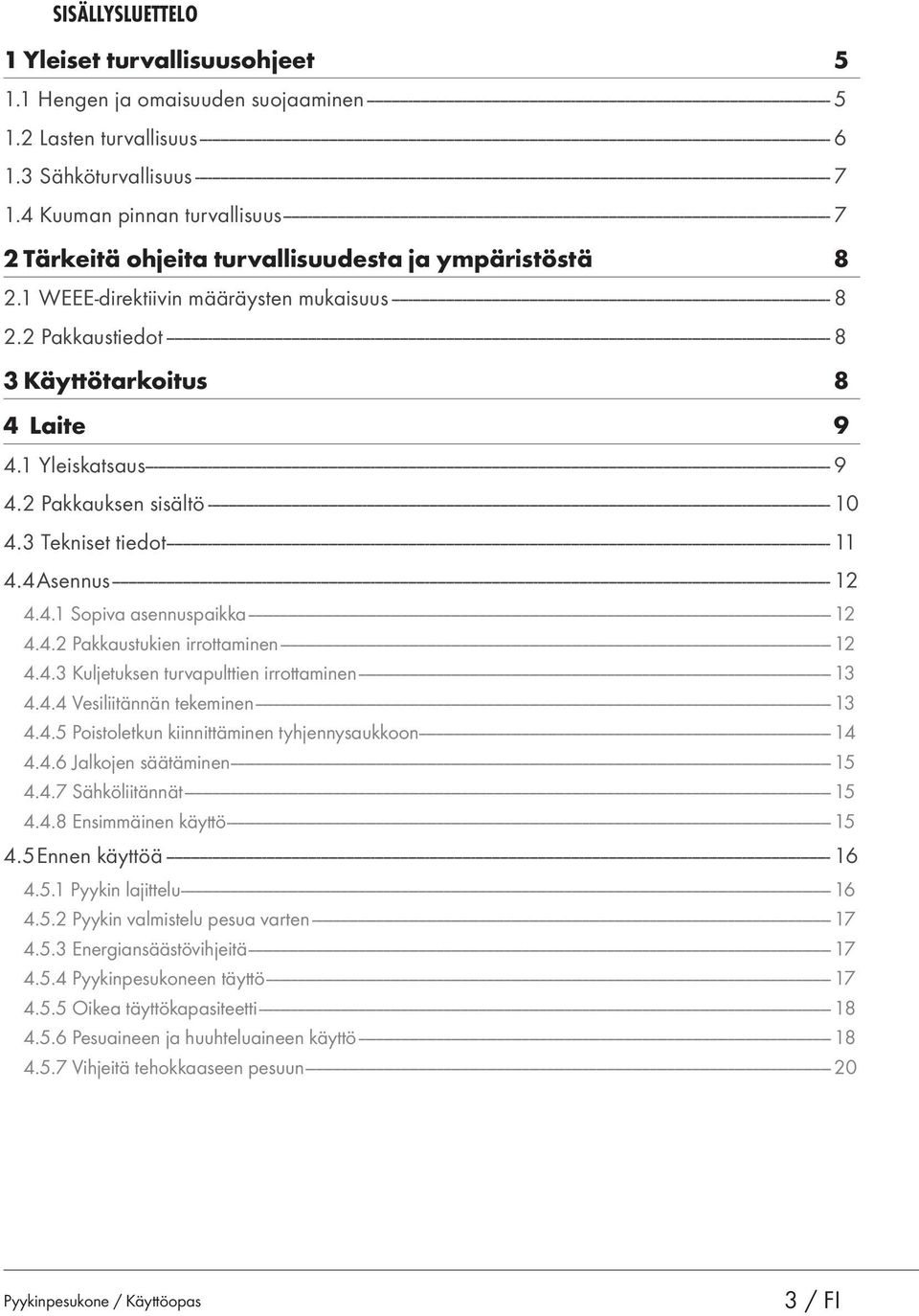 3 Sähköturvallisuus--------------------------------------------------------------------------------------------------------------------------------------------------------- 7 1.