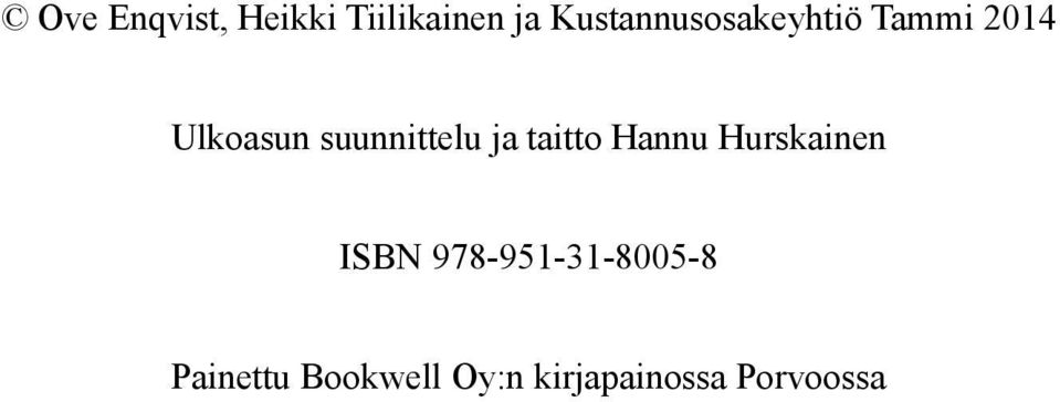 suunnittelu ja taitto Hannu Hurskainen ISBN