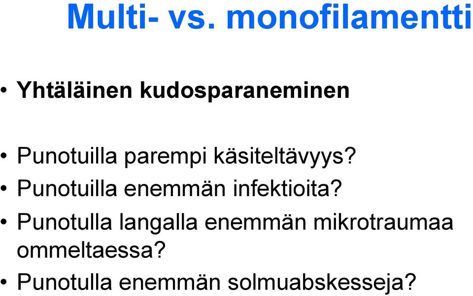 Punotuilla parempi käsiteltävyys?