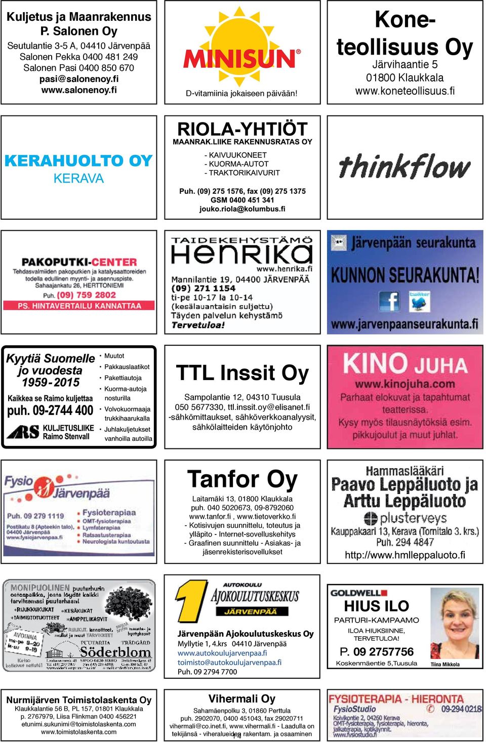 fi -sähkömittaukset, sähköverkkoanalyysit, sähkölaitteiden käytönjohto Tanfor Oy Laitamäki 13, 01800 Klaukkala puh. 040 5020673, 09-8792060 www.tanfor.fi, www.tietoverkko.