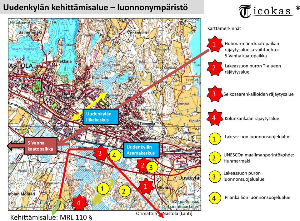 räjäytysalue 5 Vanha kaatopaikka 4 3 1 Uudenkylän Asemakeskus 4 2 2 3 3 1 2 4 1 1 Lakeassuon luonnonsuojelualue UNESCOn