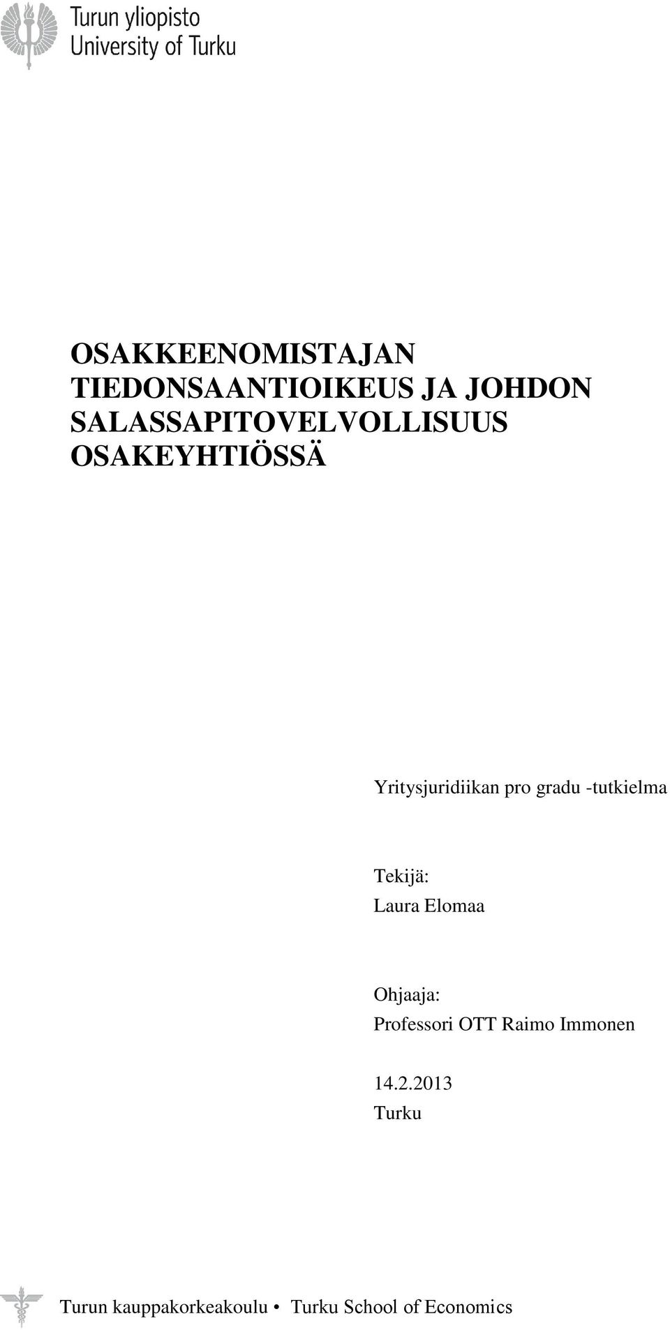 gradu -tutkielma Tekijä: Laura Elomaa Ohjaaja: Professori OTT