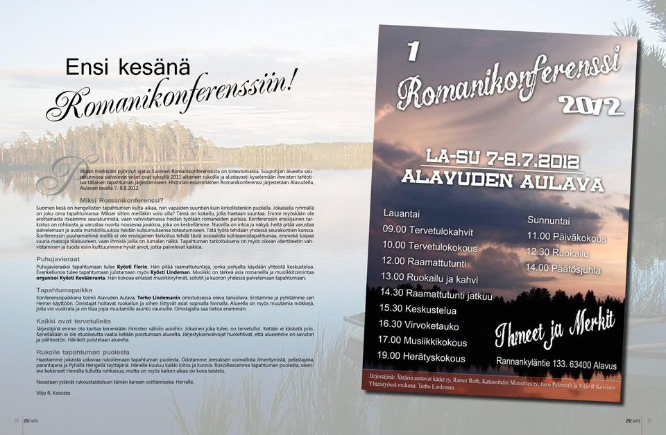 Historian ensimmäinen Romanikonferenssi järjestetään Alavudella, Aulavan lavalla 7.-8.8.2012. Miksi Romanikonferenssi?