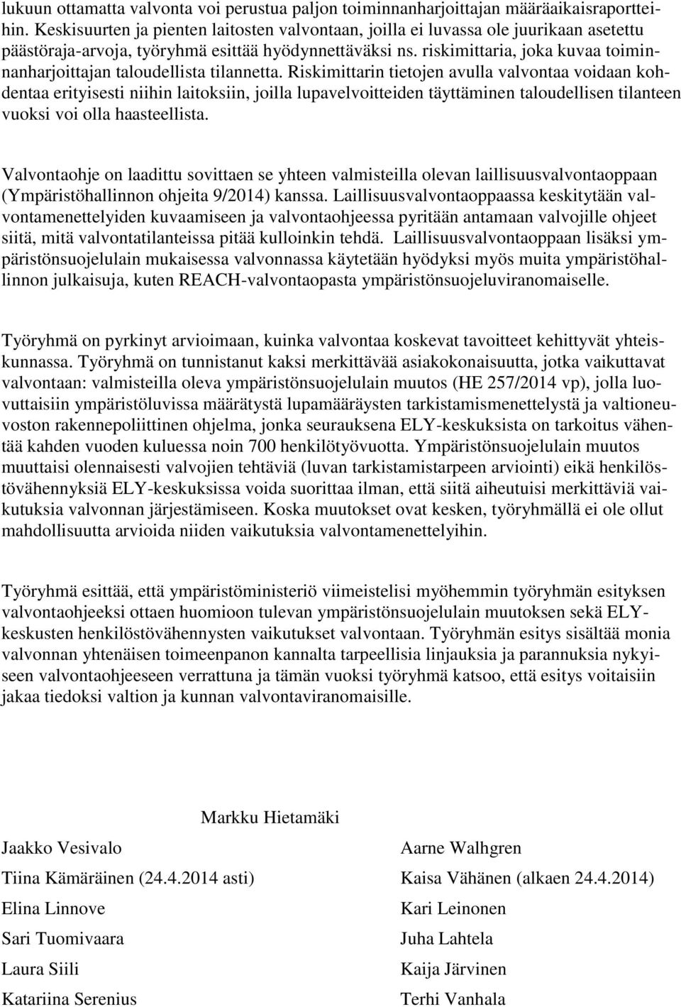 riskimittaria, joka kuvaa toiminnanharjoittajan taloudellista tilannetta.