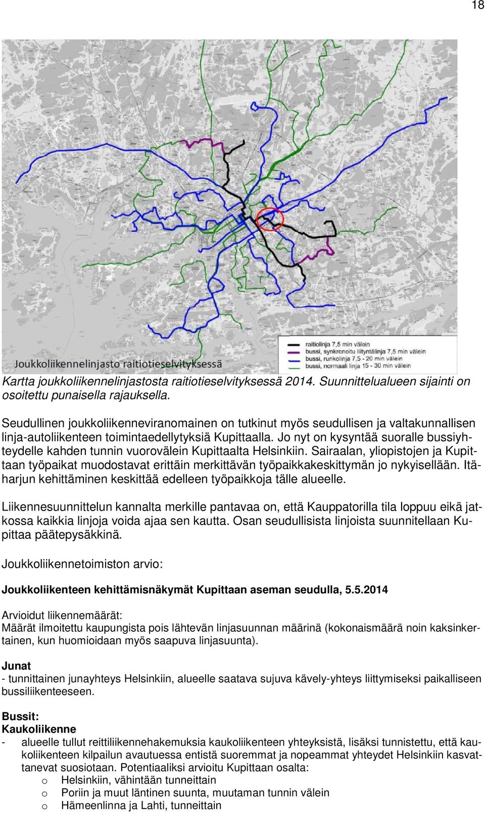 Jo nyt on kysyntää suoralle bussiyhteydelle kahden tunnin vuorovälein Kupittaalta Helsinkiin.