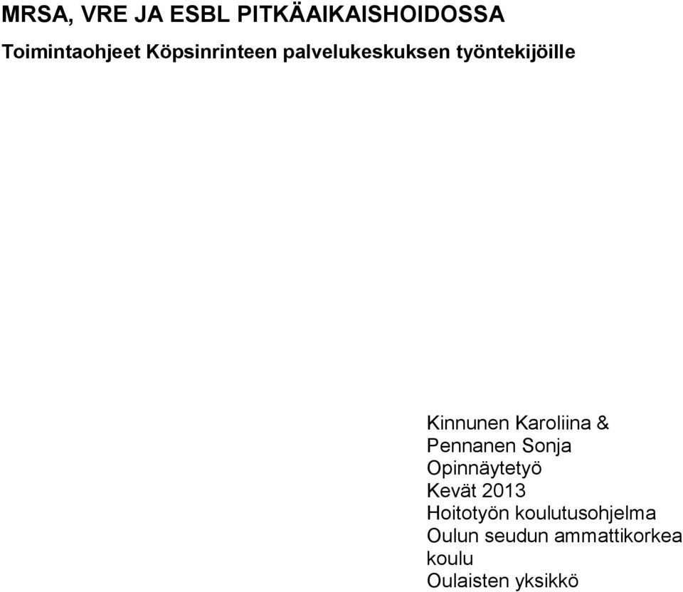 Karoliina & Pennanen Sonja Opinnäytetyö Kevät 2013