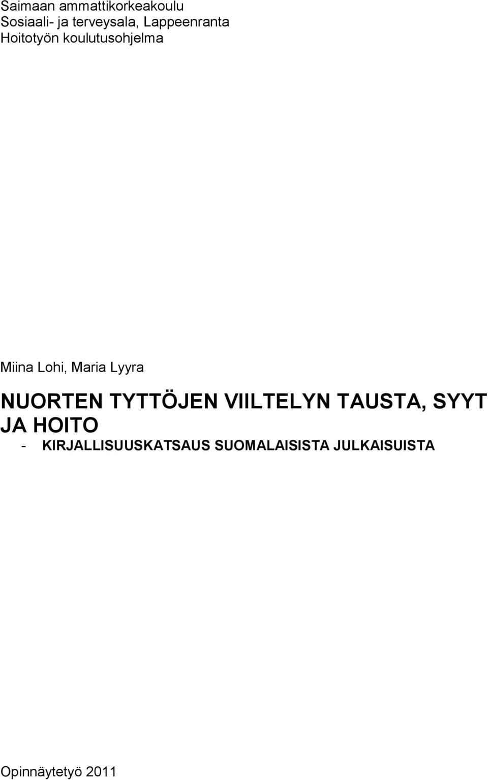 Lyyra NUORTEN TYTTÖJEN VIILTELYN TAUSTA, SYYT JA HOITO -