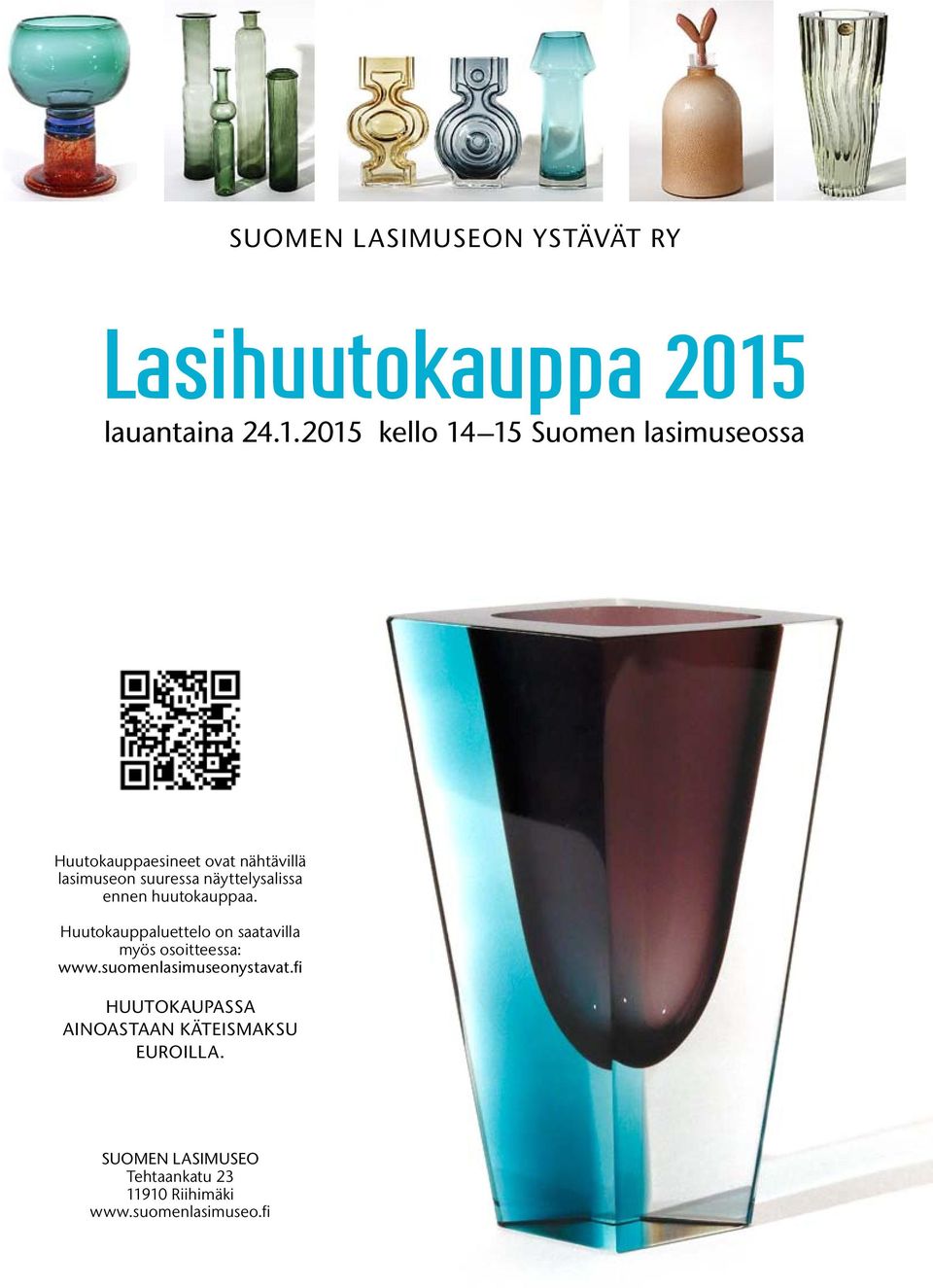 2015 kello 14 15 Suomen lasimuseossa Huutokauppaesineet ovat nähtävillä lasimuseon suuressa