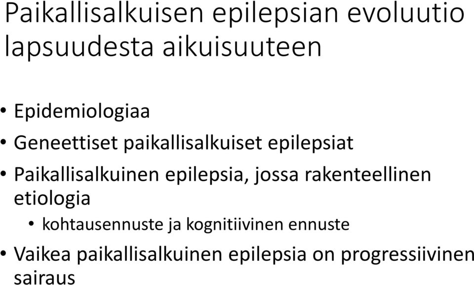 Paikallisalkuinen epilepsia, jossa rakenteellinen etiologia