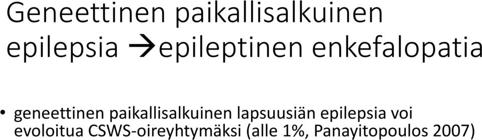 paikallisalkuinen lapsuusiän epilepsia voi