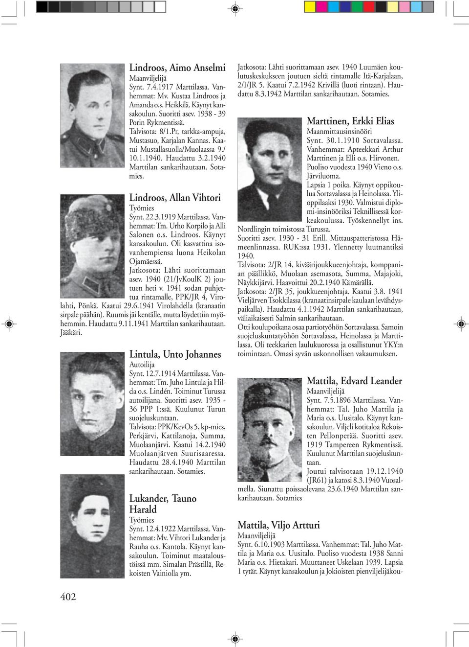 Vanhemmat: Tm. Urho Korpilo ja Alli Salonen o.s. Lindroos. Käynyt kansakoulun. Oli kasvattina isovanhempiensa luona Heikolan Ojamäessä. Jatkosota: Lähti suorittamaan asev.