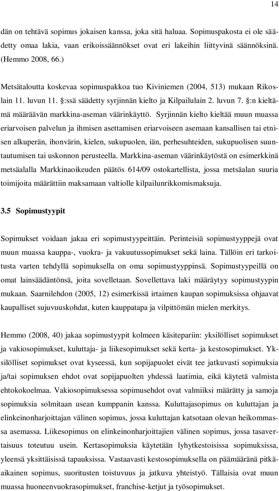 :n kieltämä määräävän markkina-aseman väärinkäyttö.