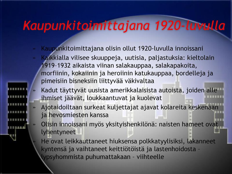 joiden alle ihmiset jäävät, loukkaantuvat ja kuolevat» Ajotaidoiltaan surkeat kuljettajat ajavat kolareita keskenään ja hevosmiesten kanssa» Olisin innoissani myös yksityishenkilönä: