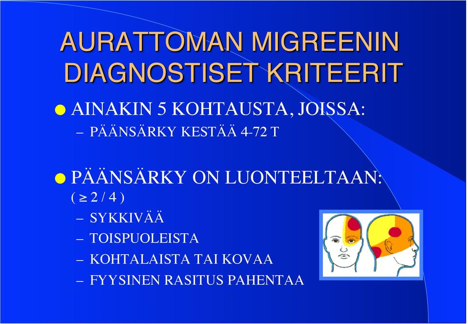 T PÄÄNSÄRKY ON LUONTEELTAAN: ( 2 / 4 ) SYKKIVÄÄ