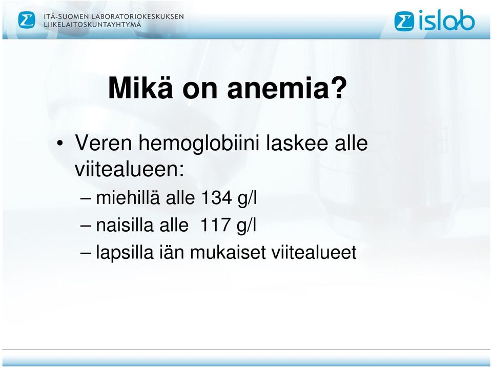 viitealueen: miehillä alle 134 g/l