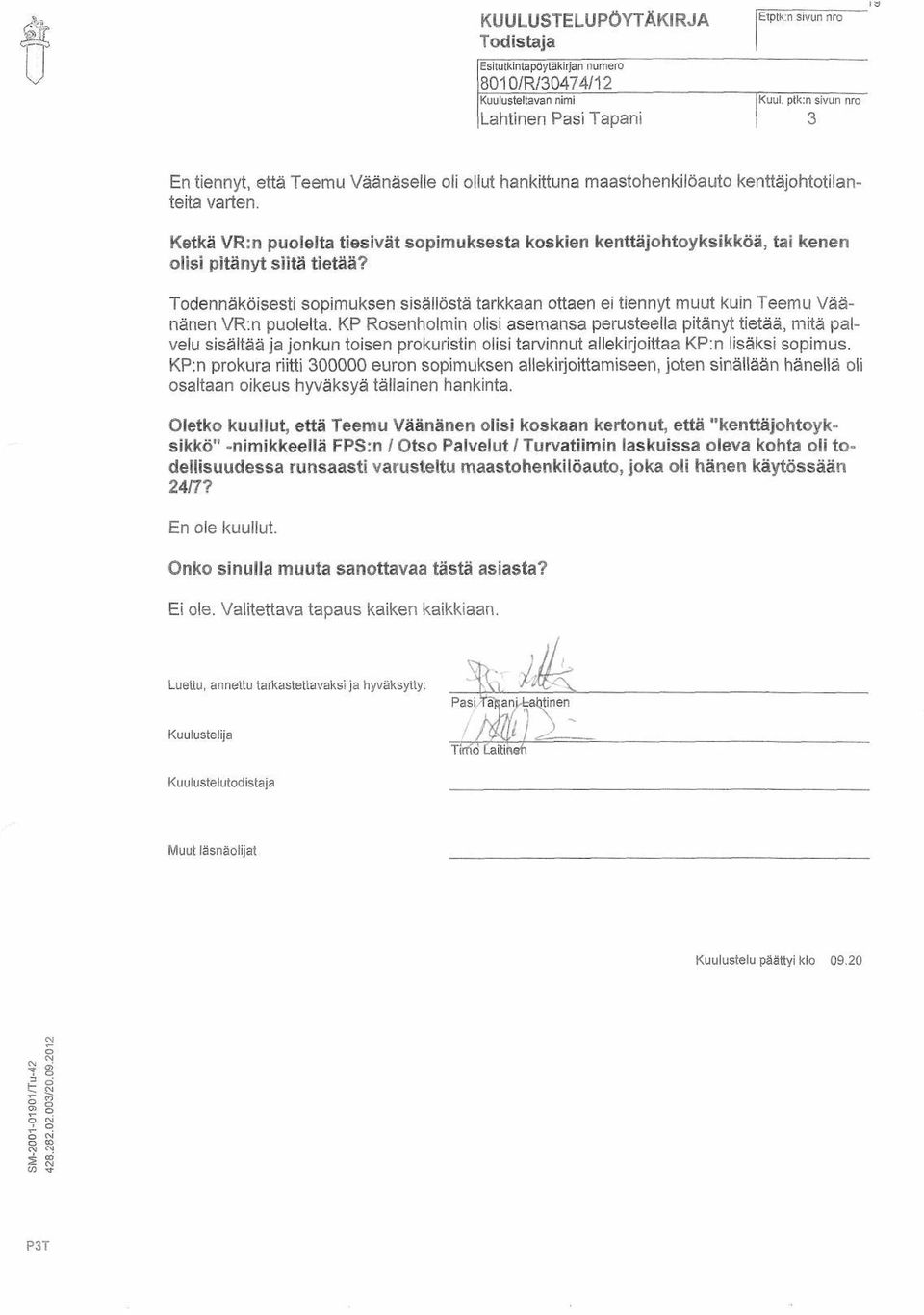 Ketkä VR:n puolelta tiesivät sopimuksesta koskien kenttäjohtoyksikköä, tai kenen olisi pitänyt siitä tietää?
