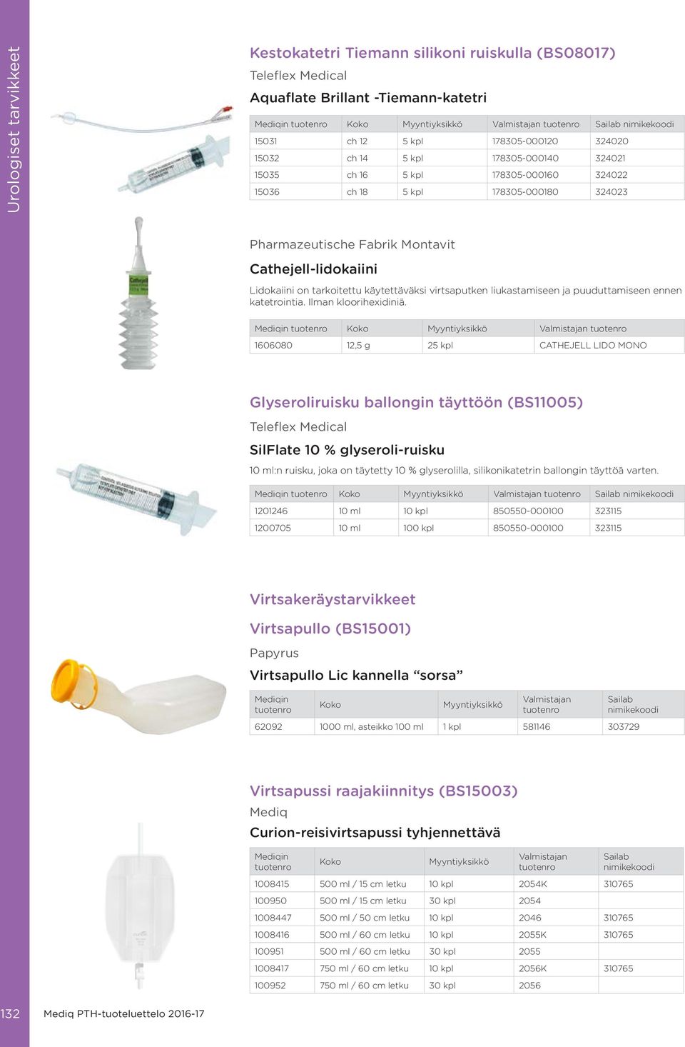 puuduttamiseen ennen katetrointia. Ilman kloorihexidiniä.