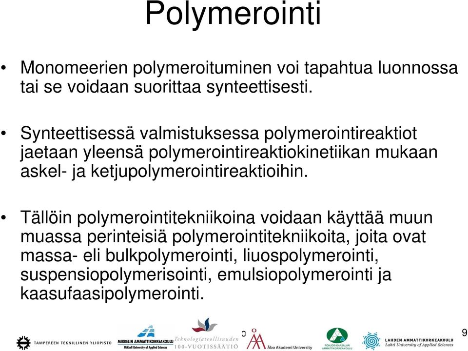 ketjupolymerointireaktioihin.