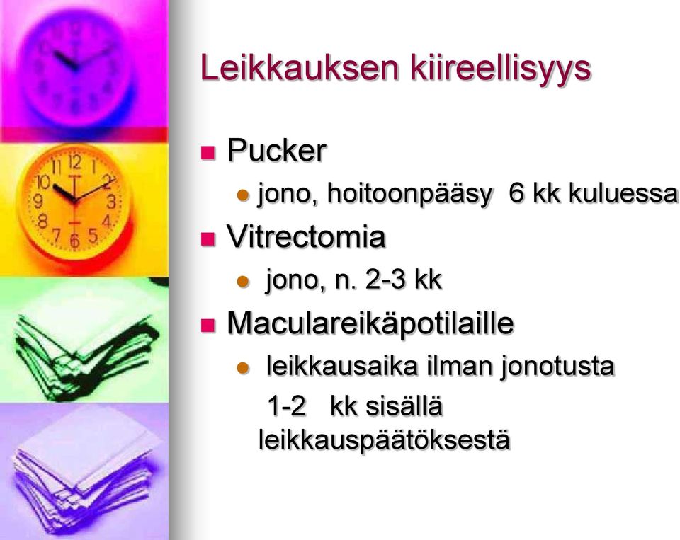 n. 2-3 kk Maculareikäpotilaille leikkausaika