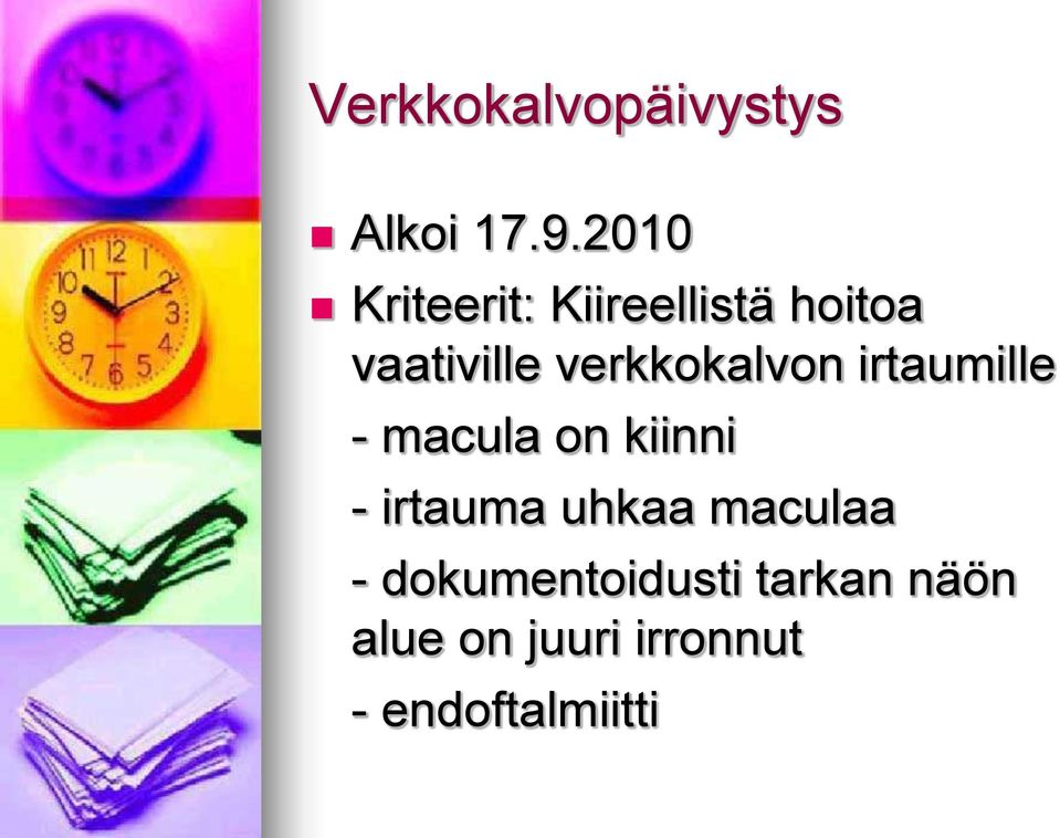 verkkokalvon irtaumille - macula on kiinni - irtauma