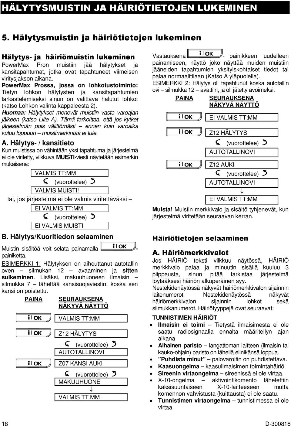 PowerMax Prossa, jossa on lohkotustoiminto: Tietyn lohkon hälytysten ja kansitapahtumien tarkastelemiseksi sinun on valittava halutut lohkot (katso Lohkon valinta kappaleesta 2).