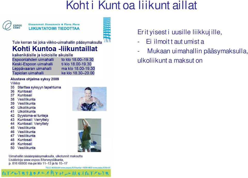 Ei ilmoittautumista - Mukaan