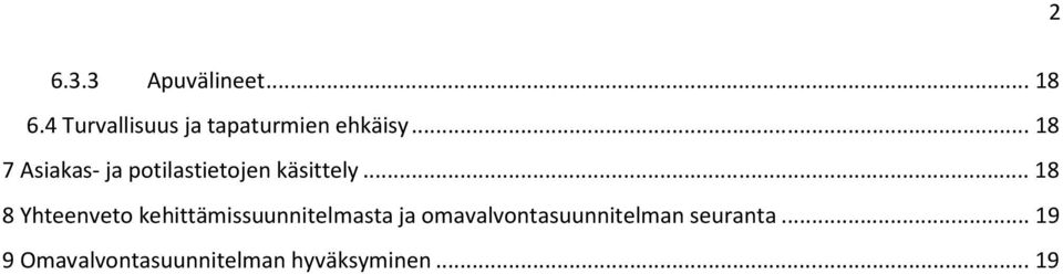 .. 18 7 Asiakas- ja potilastietojen käsittely.