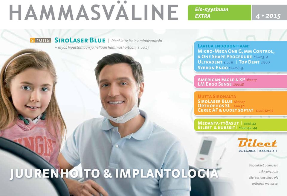 LM Ergo Sense sivu 18 Uutta Sironalta SiroLaser Blue sivu 27 Orthophos SL sivu 30 Cerec AF & uudet softat sivut 32 33 Medanta-työasut sivut 42