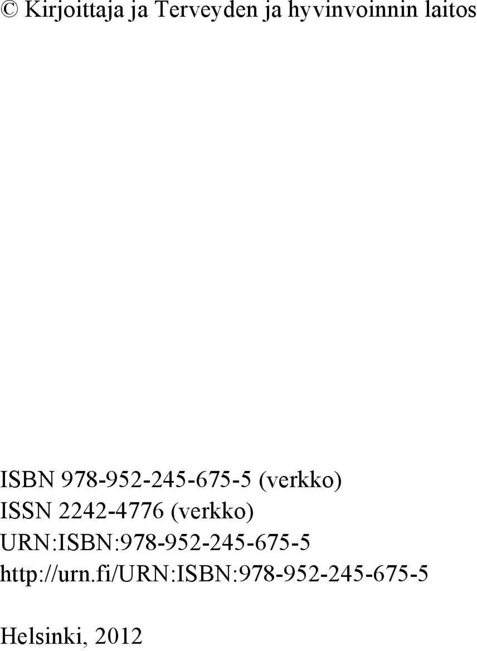 2242-4776 (verkko) URN:ISBN:978-952-245-675-5