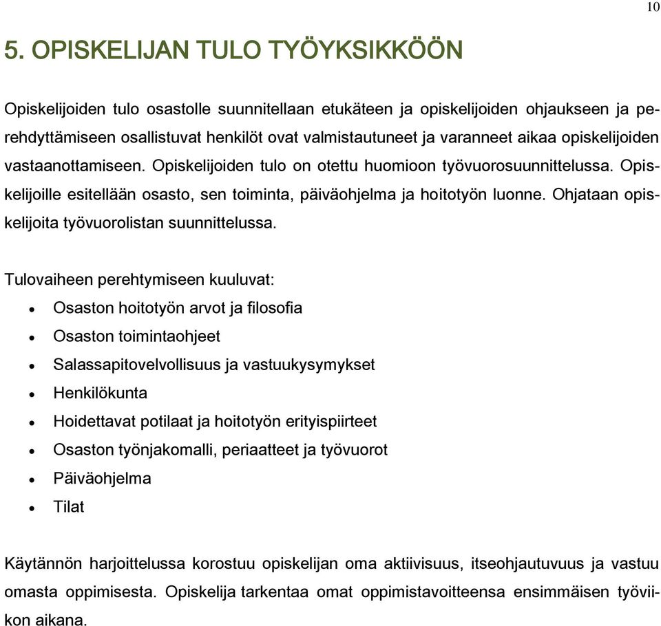 Ohjataan opiskelijoita työvuorolistan suunnittelussa.