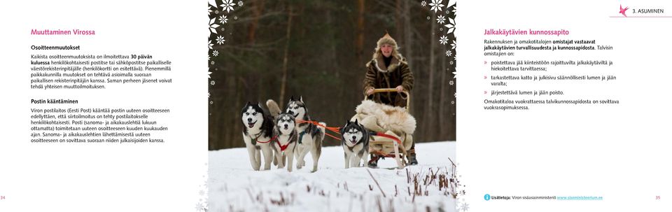 Saman perheen jäsenet voivat tehdä yhteisen muuttoilmoituksen.