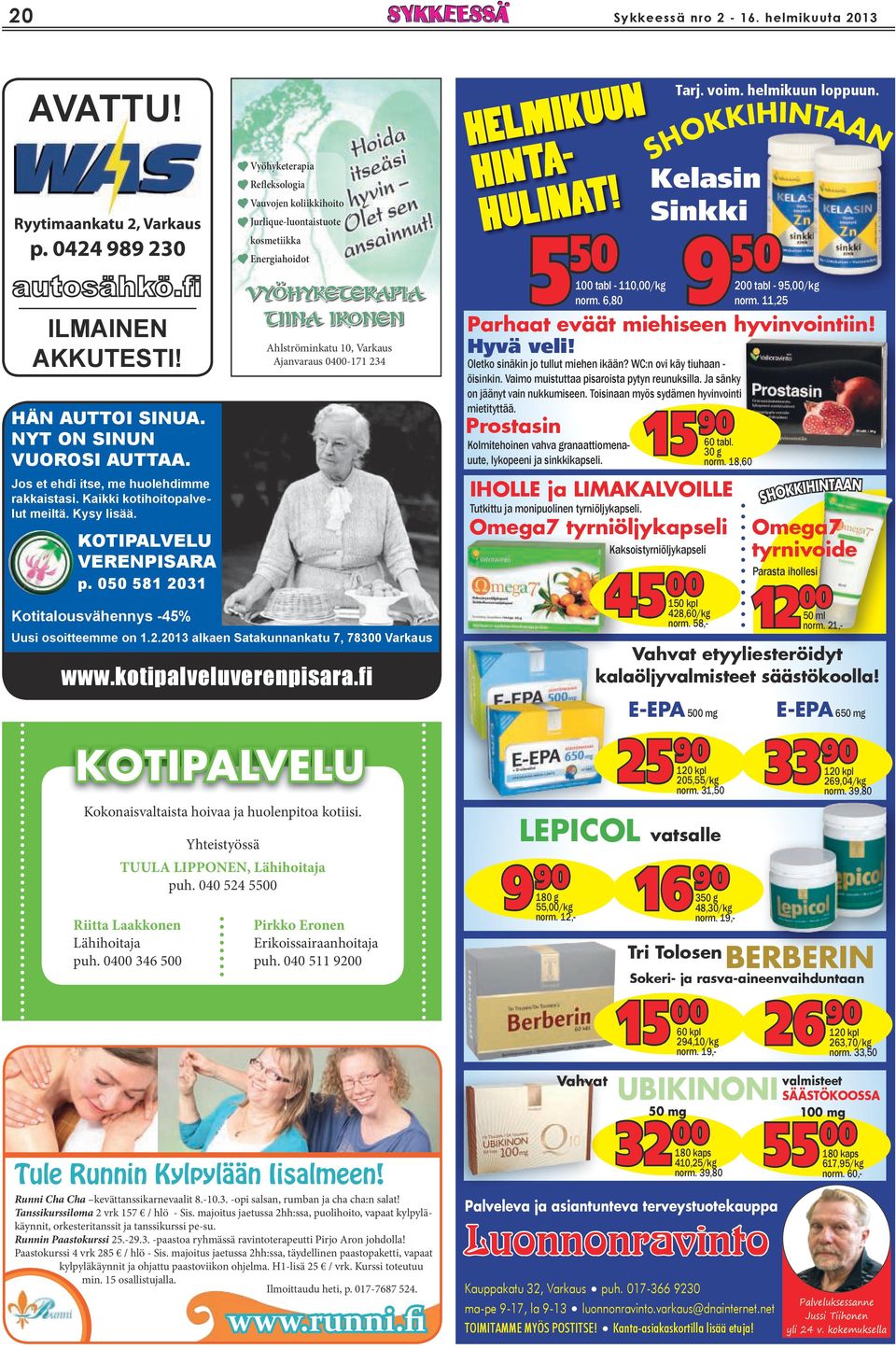 kotipalveluverenpisara.fi KOTIPALVELU Kokonaisvaltaista hoivaa ja huolenpitoa kotiisi. Yhteistyössä TUULA LIPPONEN, Lähihoitaja puh. 040 524 5500 Riitta Laakkonen Lähihoitaja puh.