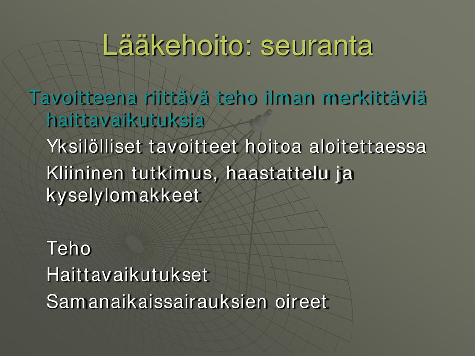 hoitoa aloitettaessa Kliininen tutkimus, haastattelu ja